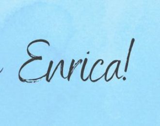 Ciao Enrica!